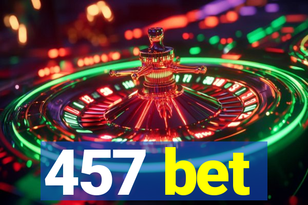 457 bet